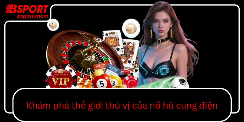 Kham Pha The Gioi Thu Vi Cua No Hu Cung Dien0