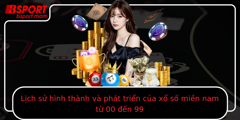 Lịch sử hình thành và phát triển của xổ số miền nam từ 00 đến 99